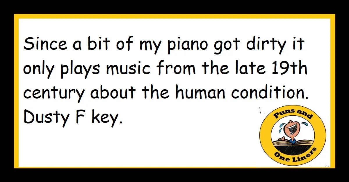 Piano Jokes Puns And One Liners