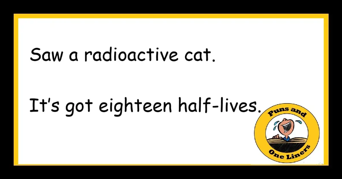 Radioactive Jokes Puns And One Liners